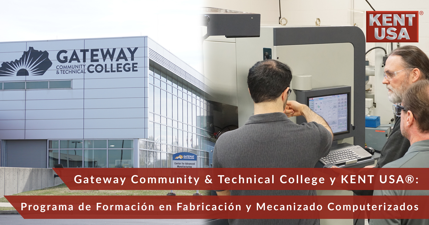 Gateway-Community-&-Technical-College-y-KENT-USA®--Programa-de-Formación-en-Fabricación-y-Mecanizado-Computerizados